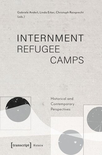 Internment Refugee Camps Historical And Contemporary Perspectives