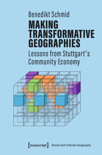 Making Transformative Geographies Lessons From Stuttgarts Community Economy Benedikt Schmid Der Universitt Luxembourg Department Of Geography And Spatial Planning