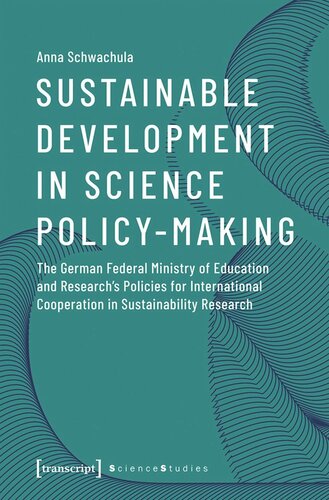 Sustainable Development In Science Policymaking The German Federal Ministry Of Education And Researchs Policies For International Cooperation In Sustainability Research Anna Schwachula Knowledge Unlatched Ku Select 2022 Backlist Collection