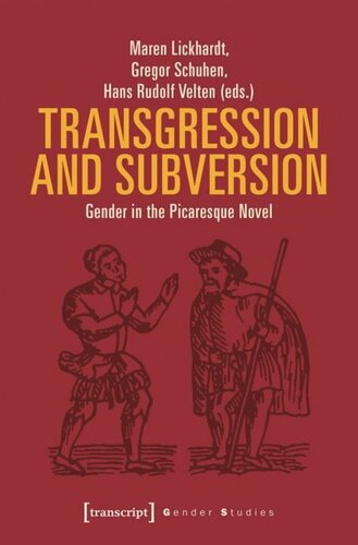 Transgression And Subversion Gender In The Picaresque Novel Maren Lickhardt Editor Gregor Schuhen Editor Hans Rudolf Velten Editor