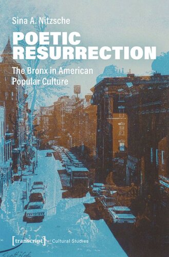 Poetic Resurrection The Bronx In American Popular Culture Sina A Nitzsche