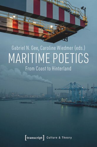 Maritime Poetics From Coast To Hinterland Gabriel N Gee Editor Caroline Wiedmer Editor Snf Editor