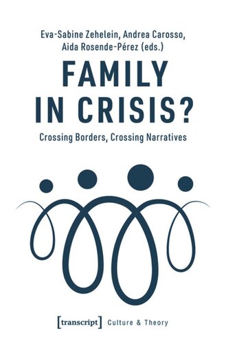 Family In Crisis Crossing Borders Crossing Narratives Evasabine Zehelein Editor Andrea Carosso Editor Aida Rosendeprez Editor