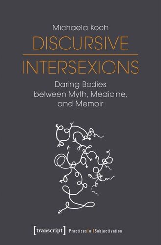 Discursive Intersexions Daring Bodies Between Myth Medicine And Memoir Michaela Koch