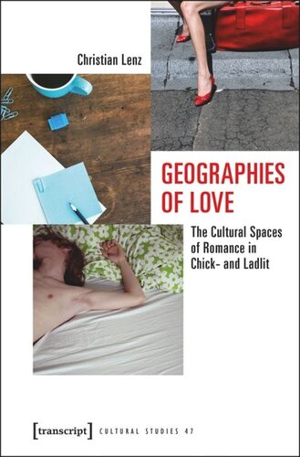 Geographies Of Love The Cultural Spaces Of Romance In Chick And Ladlit Christian Lenz
