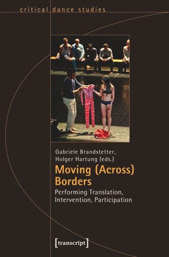 Moving Across Borders Performing Translation Intervention Participation 1 Aufl Gabriele Brandstetter Editor Holger Hartung Editor