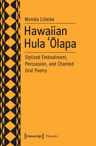 Hawaiian Hula Olapa Stylized Embodiment Percussion And Chanted Oral Poetry Monika Lilleike