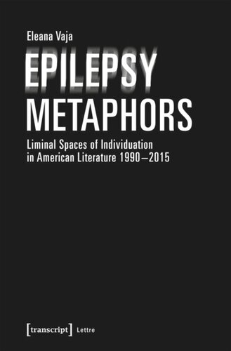 Epilepsy Metaphors Liminal Spaces Of Individuation In American Literature 19902015 Eleana Vaja