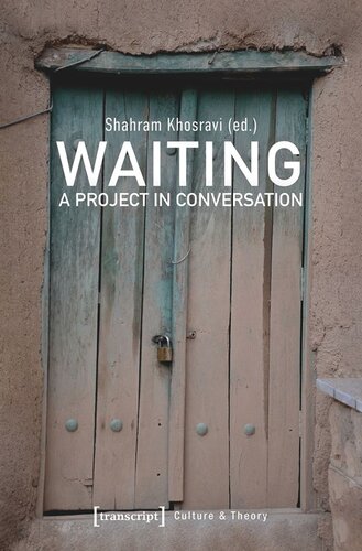 Waiting A Project In Conversation Shahram Khosravi Editor