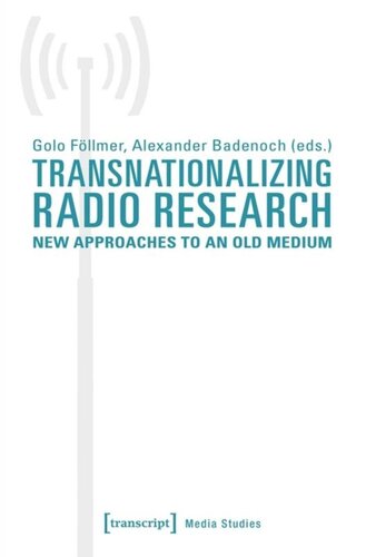 Transnationalizing Radio Research New Approaches To An Old Medium