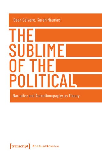 The Sublime Of The Political Narrative And Autoethnography As Theory Dean Caivano Sarah Naumes