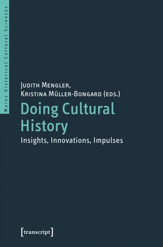 Doing Cultural History Insights Innovations Impulses Judith Mengler Editor Kristina Mllerbongard Editor