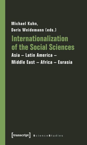 Internationalization Of The Social Sciences Asia Latin America Middle East Africa Eurasia 1 Aufl Michael Kuhn Editor Doris Weidemann Editor
