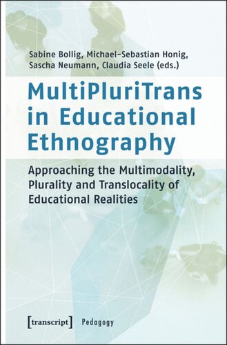 Multipluritrans In Educational Ethnography Approaching The Multimodality Plurality And Translocality Of Educational Realities 1 Aufl Sabine Bollig Editor Michaelsebastian Honig Editor Sascha Neumann Editor Claudia Seele Editor
