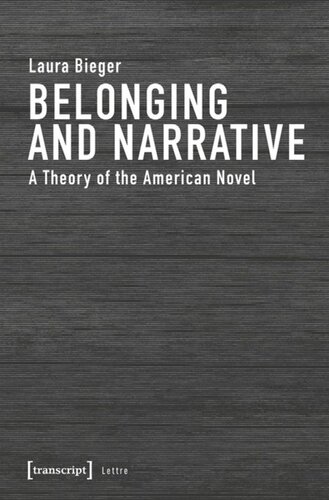 Belonging And Narrative A Theory Of The American Novel Laura Bieger Knowledge Unlatched Ku Select 2019 Backlist Collection