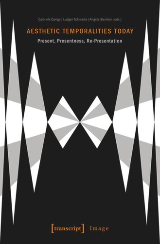 Aesthetic Temporalities Today Present Presentness Representation Gabriele Genge Editor Ludger Schwarte Editor Angela Stercken Editor Deutsche Forschungsgemeinschaft Dfg Editor