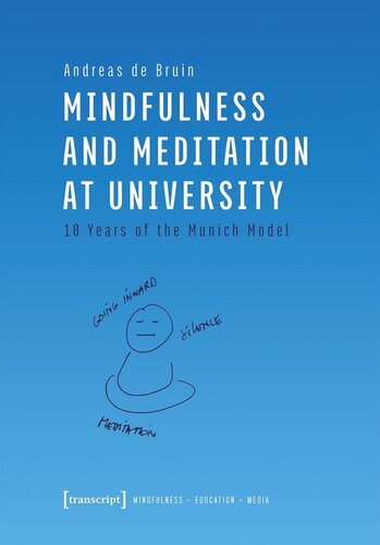 Mindfulness And Meditation At University 10 Years Of The Munich Model Andreas De Bruin Edithhaberlandwagnerstiftung Verein Fr Achtsamkeit In Osterloh Ev