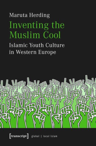 Inventing The Muslim Cool Islamic Youth Culture In Western Europe 1 Aufl Maruta Herding