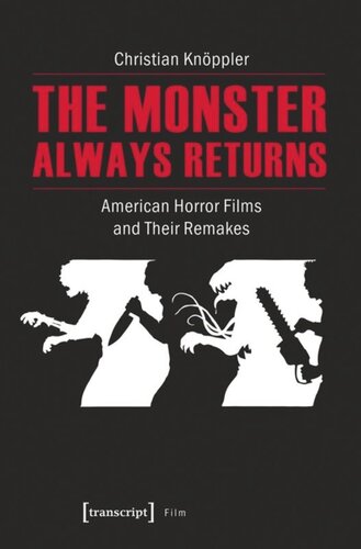 The Monster Always Returns American Horror Films And Their Remakes Christian Knppler Forschungszentrum Sozial Und Kulturwissenschaften Mainz Socum