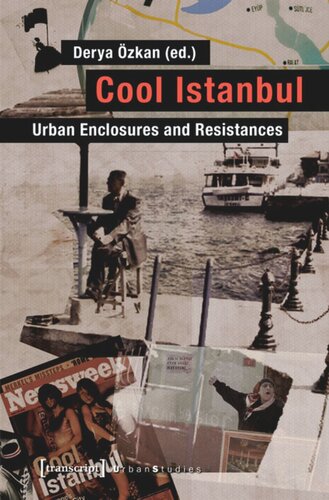 Cool Istanbul Urban Enclosures And Resistances 1 Aufl Derya özkan Editor
