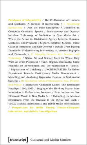 Paradoxes Of Interactivity Perspectives For Media Theory Humancomputer Interaction And Artistic Investigations 1 Aufl Uwe Seifert Editor Jin Hyun Kim Editor Anthony Moore Editor