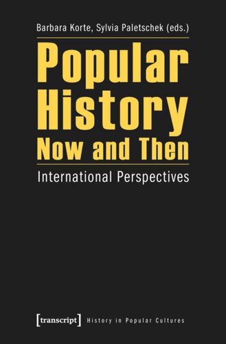 Popular History Now And Then International Perspectives 1 Aufl Barbara Korte Editor Sylvia Paletschek Editor