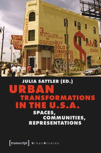 Urban Transformations In The Usa Spaces Communities Representations 1 Aufl Julia Sattler Editor