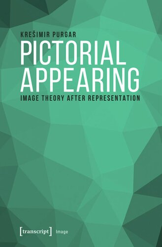 Pictorial Appearing Image Theory After Representation Kresimir Purgar