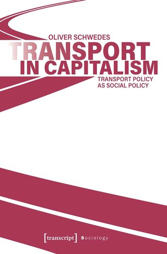 Transport In Capitalism Transport Policy As Social Policy Oliver Schwedes