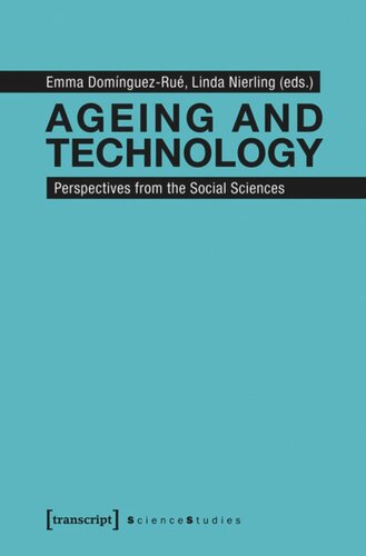 Ageing And Technology Perspectives From The Social Sciences 1 Aufl Emma Domnguezru Editor Linda Nierling Editor Knowledge Unlatched Ku Select 2017 Backlist Collection Editor