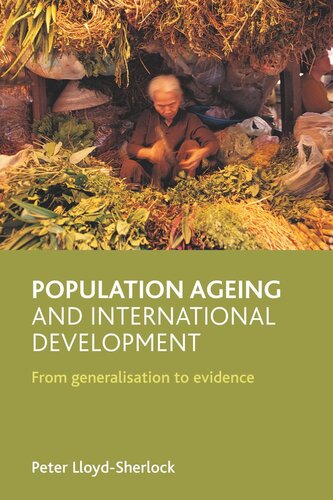 Population Ageing And International Development From Generalisation To Evidence Peter Lloydsherlock