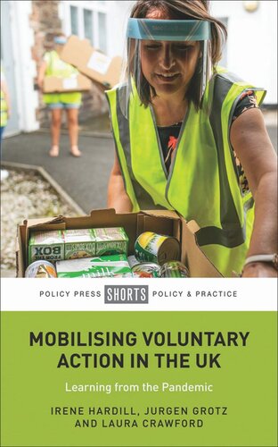 Mobilising Voluntary Action In The Uk Learning From The Pandemic Irene Hardill Editor Jurgen Grotz Editor Laura Crawford Editor