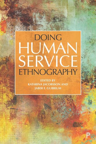 Doing Human Service Ethnography Katarina Jacobsson Editor Jaber Gubrium Editor