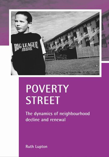 Poverty Street The Dynamics Of Neighbourhood Decline And Renewal Ruth Lupton