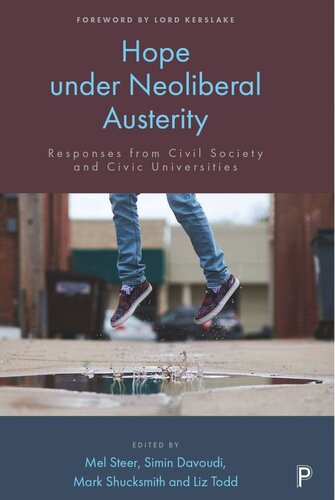 Hope Under Neoliberal Austerity Responses From Civil Society And Civic Universities Mel Steer Editor Simin Davoudi Editor Mark Shucksmith Editor Liz Todd Editor