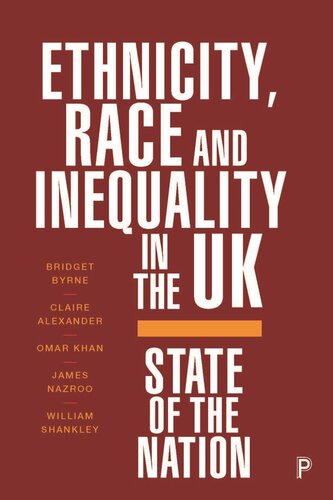 Ethnicity Race And Inequality In The Uk State Of The Nation Bridget Byrne Claire Alexander Omar Khan James Nazroo William Shankley