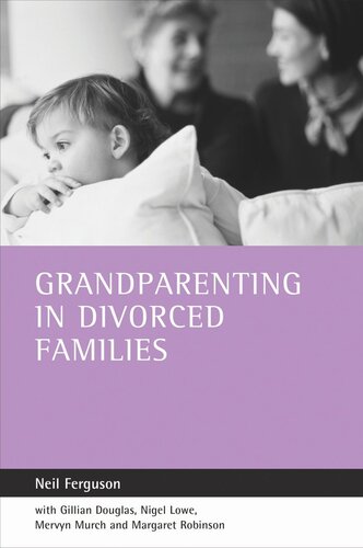 Grandparenting In Divorced Families Neil Ferguson Gillian Withdouglas Nigel Lowe Mervyn Murch Margaret Robinson