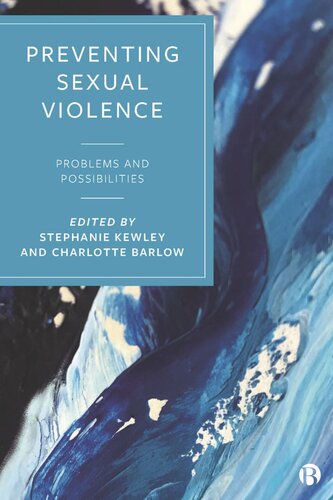 Preventing Sexual Violence Problems And Possibilities Stephanie Kewley Charlotte Barlow