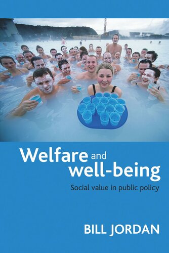 Welfare And Wellbeing Social Value In Public Policy Bill Jordan