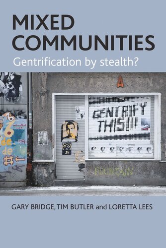 Mixed Communities Gentrification By Stealth Gary Bridge Editor Tim Butler Editor Loretta Lees Editor
