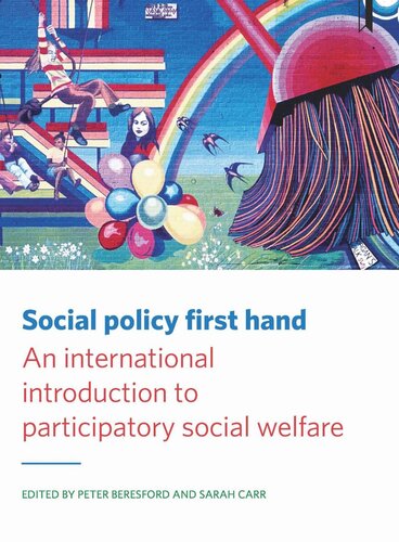 Social Policy First Hand An International Introduction To Participatory Social Welfare Peter Beresford Editor Sarah Carr Editor