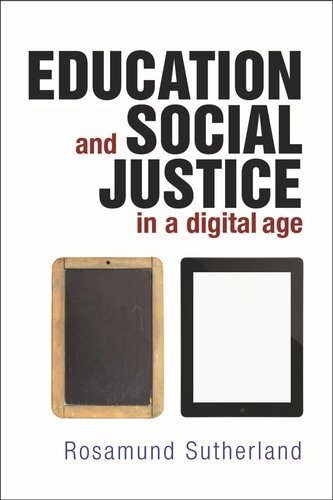 Education And Social Justice In A Digital Age Rosamund Sutherland