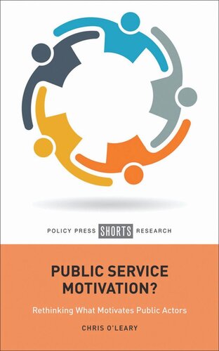 Public Service Motivation Rethinking What Motivates Public Actors Chris Oleary