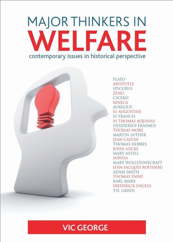 Major Thinkers In Welfare Contemporary Issues In Historical Perspective Vic George