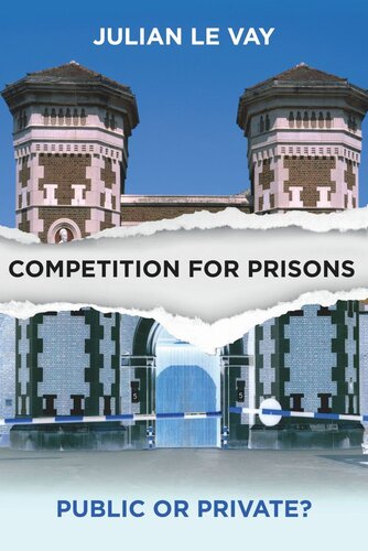 Competition For Prisons Public Or Private Julian Le Vay