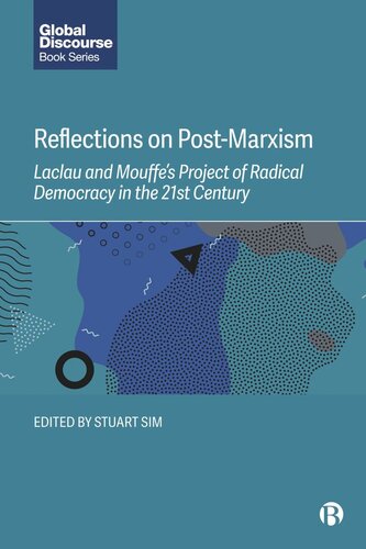 Reflections On Postmarxism Laclau And Mouffes Project Of Radical Democracy In The 21st Century Stuart Sim Editor