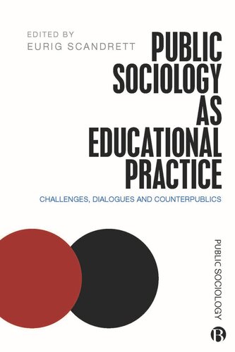 Public Sociology As Educational Practice Challenges Dialogues And Counterpublics Eurig Scandrett Editor