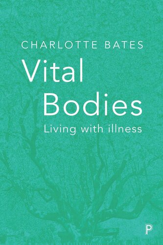 Vital Bodies Living With Illness Charlotte Bates