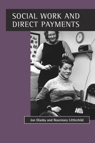 Social Work And Direct Payments Jon Glasby Rosemary Littlechild