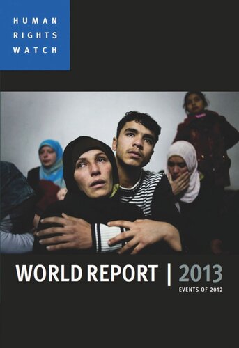 World Report 2013 Events Of 2012 Human Rights Watc Editor